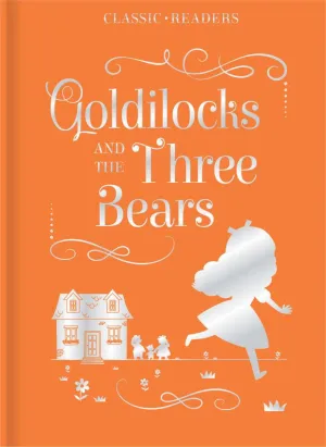 Classic Readers Goldilocks And The Three Bears